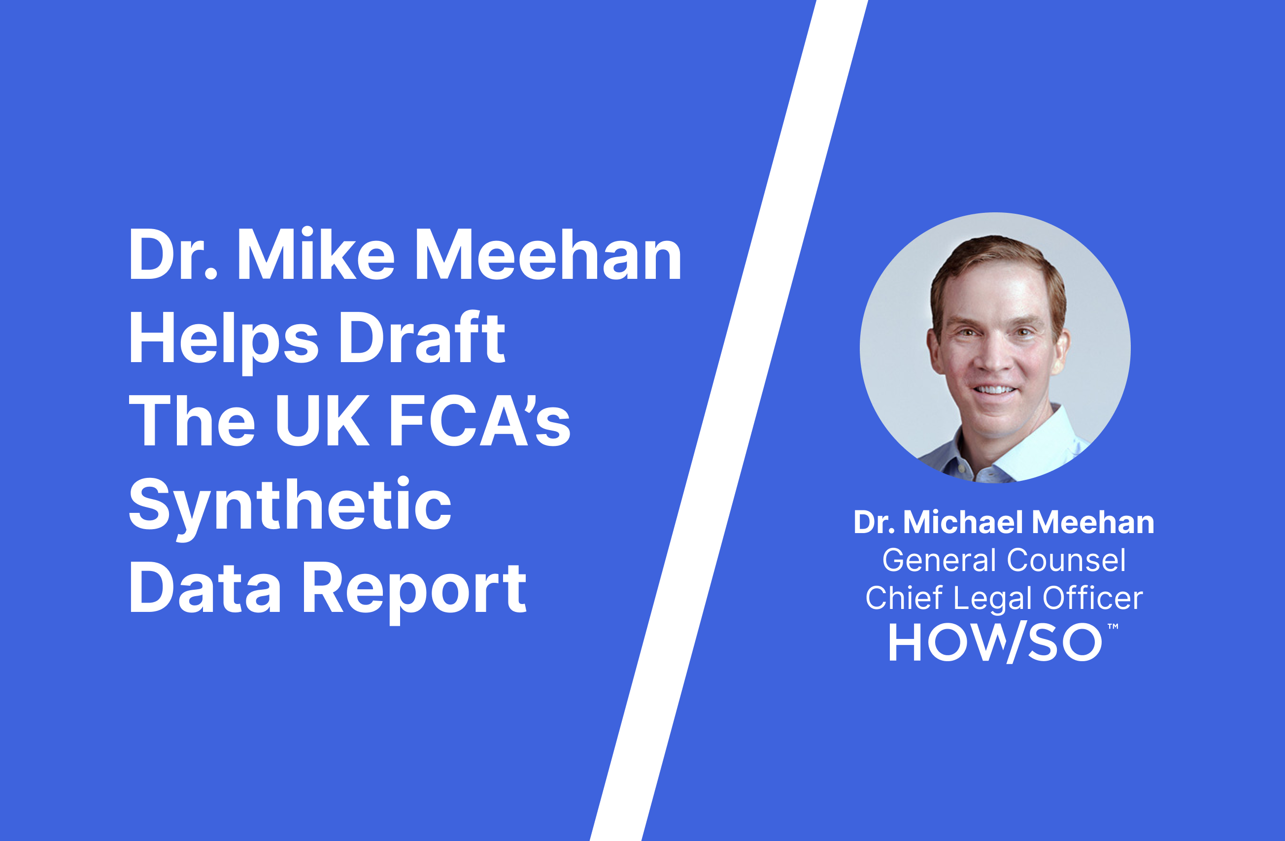 Howso’s Dr. Mike Meehan Helps Draft The UK FCA’s Synthetic Data Report